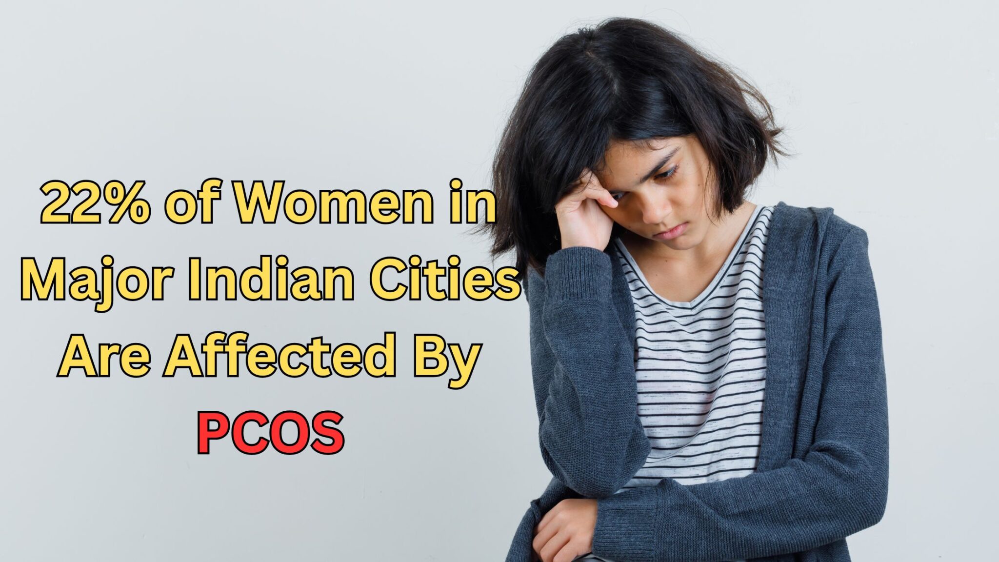 22% of women in major Indian cities are affected by PCOS
