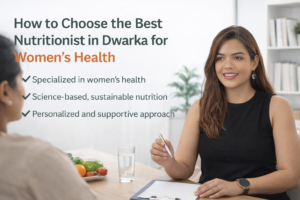 How to Choose the Best in Nutritionist Dwarka