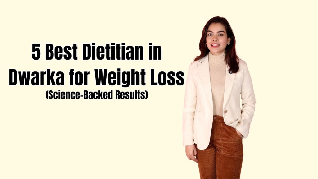 5 Best Dietitian in Dwarka for Weight Loss